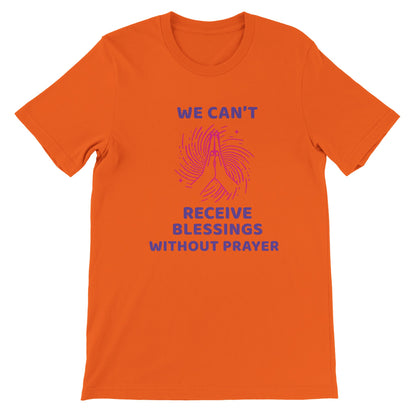 Blessings Without Prayer Unisex T-shirt